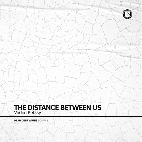 Vadim Ketsky - The Distance Between Us EP [DDW143]